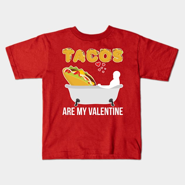 Tacos Are My Valentine Kids T-Shirt by SpacemanTees